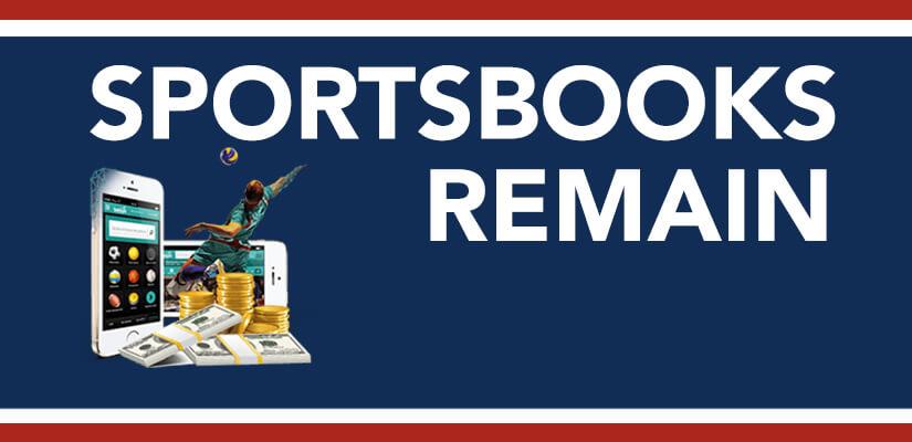 Sportsbooks Remain