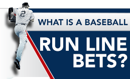WHAT IS A BASEBALL RUN LINE BETS?