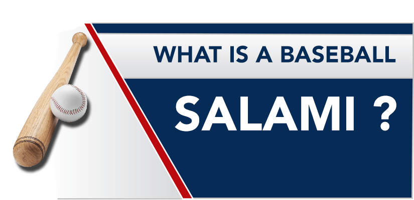 What is a Baseball Salami?