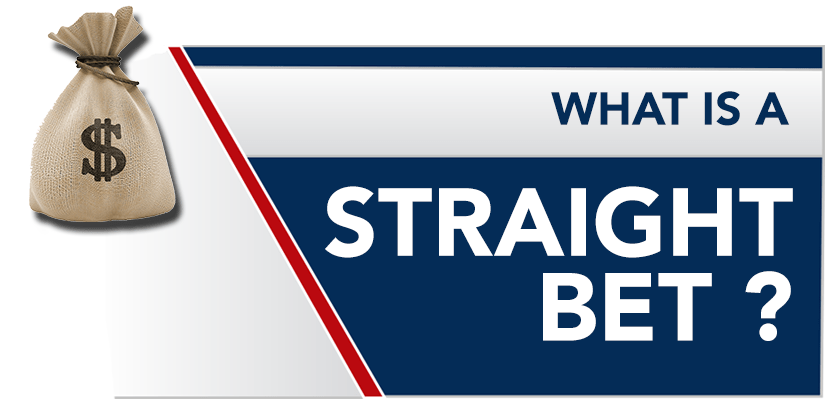 What Is A Straight Bet Straight Bets Explained Americasbookie Com
