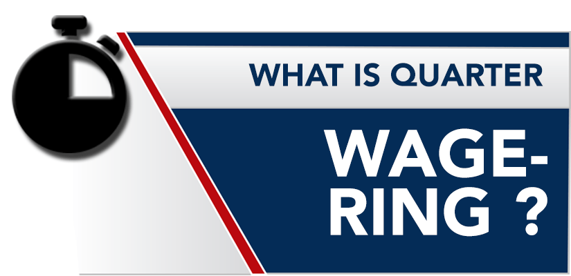 What is Quarter Wagering? Quarter Wagering Explained
